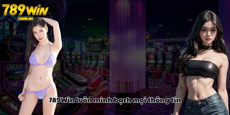 789Win luôn minh bạch mọi thông tin 789Win luôn minh bạch mọi thông tin