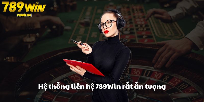 Hệ thống liên hệ 789Win rất ấn tượng Hệ thống liên hệ 789Win rất ấn tượng