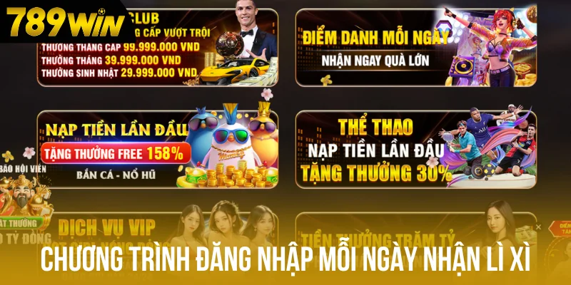Chương trình đăng nhập mỗi ngày nhận lì xì 789win Chương trình đăng nhập mỗi ngày nhận lì xì 789win