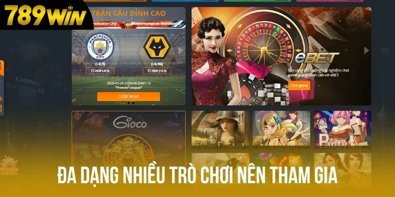 Đa dạng nhiều trò chơi nên tham gia Đa dạng nhiều trò chơi nên tham gia