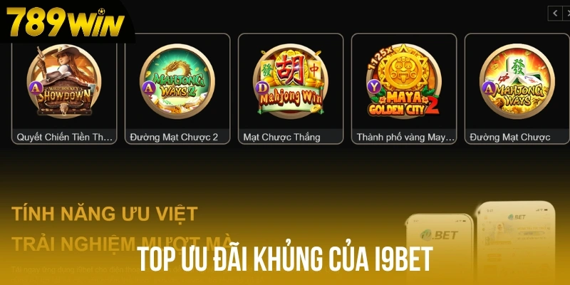 Top ưu đãi khủng của I9bet Top ưu đãi khủng của I9bet